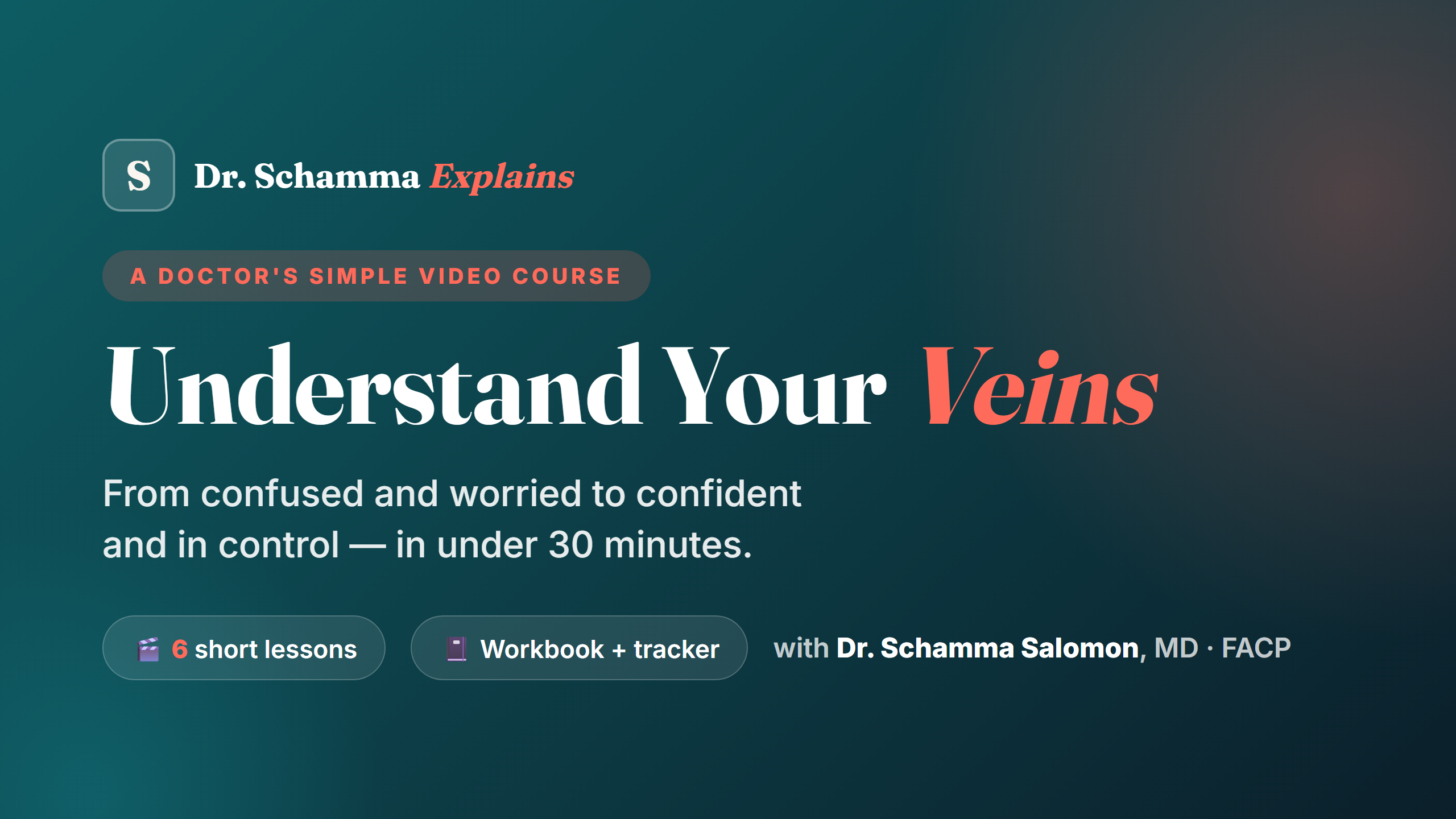 Understand Your Veins — a doctor's simple video course by Dr. Schamma Salomon
